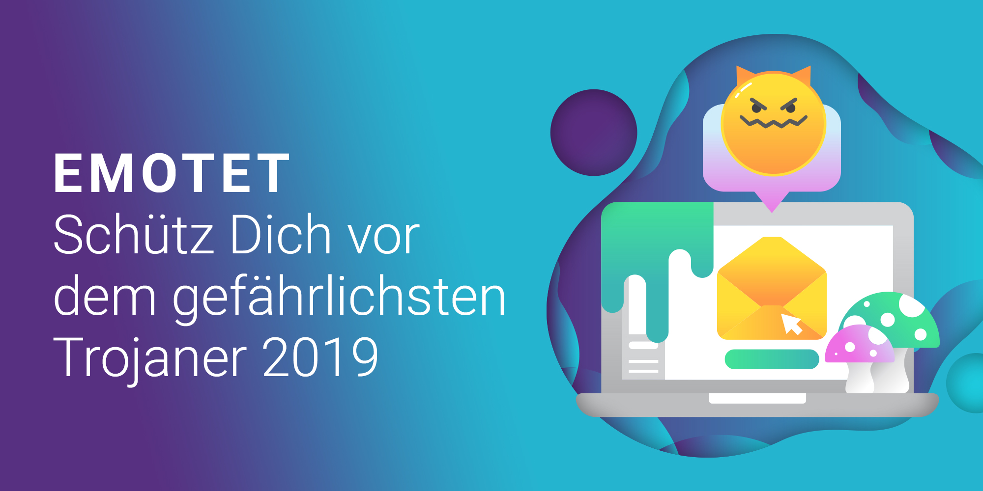 Schütze dich vor Emotet, dem gefährlichsten Trojaner 2019